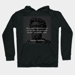 Marcus Aurelius's Maxim: Seizing the Essence of Life Thoughtfully and Justly Hoodie